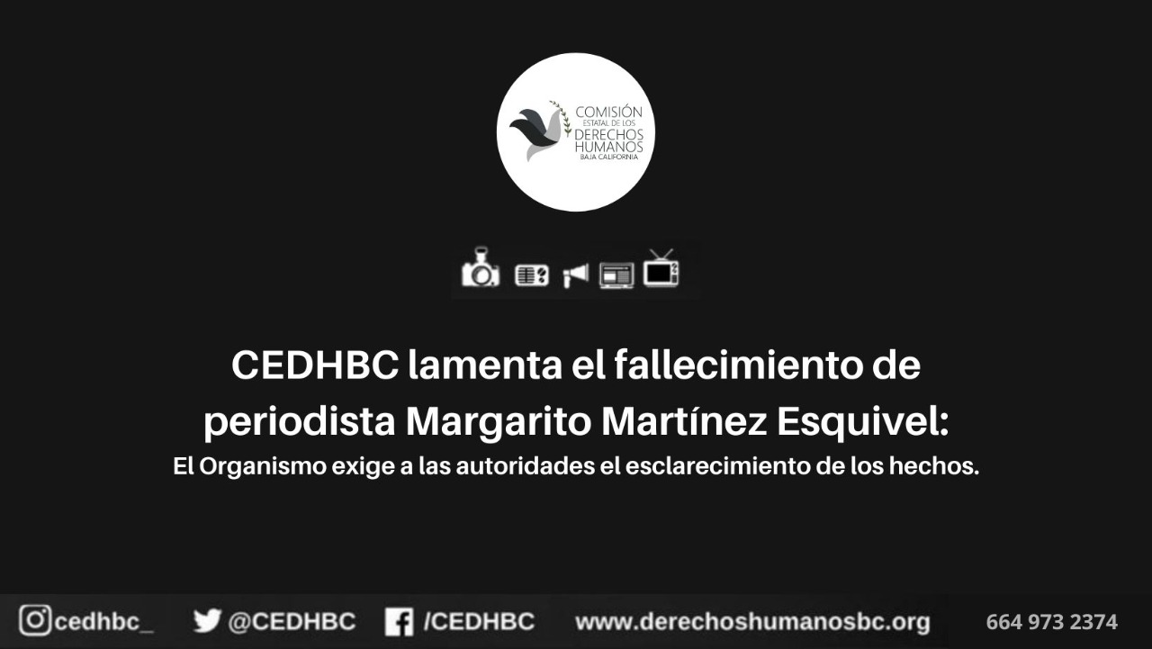 CEDHBC lamenta el fallecimiento de periodista Margarito Martínez Esquivel